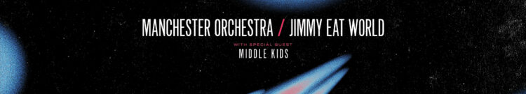 Manchester Orchestra & Jimmy Eat World – The Amplified Echoes