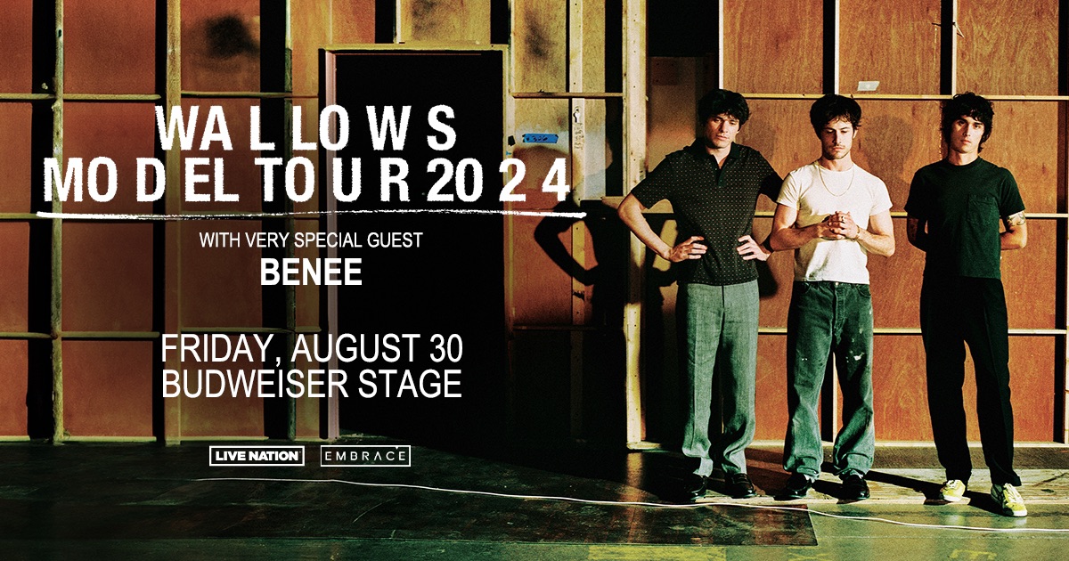 Wallows Model tour 2024 with very special guest Benee Friday August 30 Budweiser Stage Live Nation Embrace